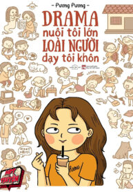 Drama Nuôi Tôi Lớn Loài Người Dạy Tôi Khôn