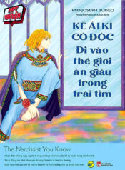 Kẻ ái kỉ cô độc – Đi vào thế giới ẩn giấu trong trái tim – Joseph Burgo