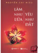 Làm như Lửa, Yêu như Đất