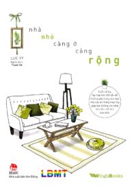 Nhà nhỏ càng ở càng rộng
