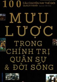 100 Muu Luoc Trong Chinh Tri Quan Su & Doi Song
