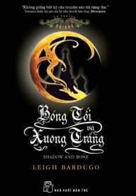 BÓNG TỐI VÀ XƯƠNG TRẮNG Shadow and bone