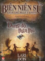Biên Niên Sử Linh Thú Huyền Thoại – Tập 1 – Đụng Độ Thần Thú