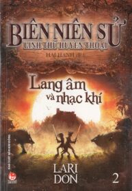 Biên Niên Sử Linh Thú Huyền Thoại – Tập 2 – Lang âm và Nhạc khí