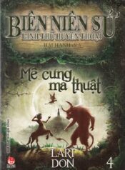 Biên Niên Sử Linh Thú Huyền Thoại – Tập 4 – Mê cung ma thuật