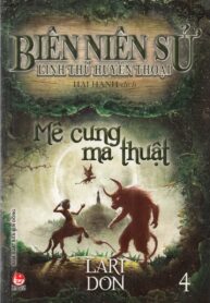 Biên Niên Sử Linh Thú Huyền Thoại – Tập 4 – Mê cung ma thuật
