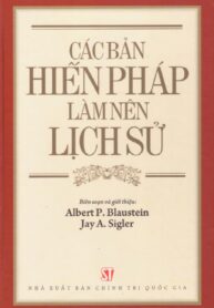 Các bản Hiến pháp làm nên lịch sử – Albert P. Blaustein, Jay A. Sigler