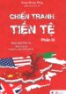 Chiến Tranh Tiền Tệ Phần III – Biên Giới Tiền Tệ – Nhân Tố Bí Ẩn Trong Các Cuộc Chiến Kinh Tế
