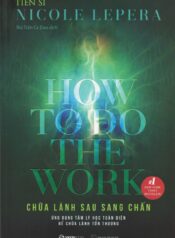 Chữa lành sau sang chấn (How To Do The Work)