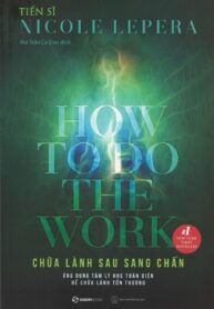 Chữa lành sau sang chấn (How To Do The Work)