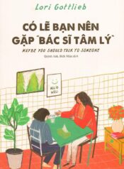 Có lẽ bạn nên gặp _bác sĩ tâm lý_