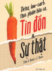 Detox, low-carb, thực phẩm hữu cơ_. Tin đồn và Sự thật