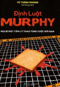 Định luật Murphy – Mọi bí mật tâm lý thao túng cuộc đời bạn