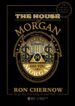 Gia Tộc Morgan – Một Triều Đại Ngân Hàng Mỹ Và Sự Trỗi Dậy Của Nền Tài Chính Hiện Đại