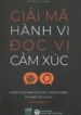 Giải Mã Hành Vi Đọc Vị Cảm Xúc