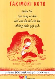 Giữa Lúc Tận Cùng Cô Đơn, Chú Chó Đã Chỉ Cho Tôi Những Điều Quý Giá!