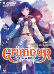 Grimgar level 3. Dẫu buộc phải nhận thức rằng thế gian này chẳng như mong đợi