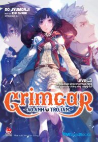 Grimgar level 3. Dẫu buộc phải nhận thức rằng thế gian này chẳng như mong đợi