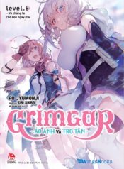 Grimgar level 8. Và chúng ta chờ đón ngày mai