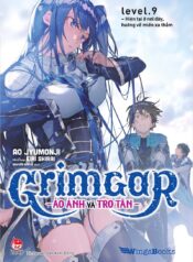 Grimgar level 9. Hiện tại ở nơi đây, hướng về miền xa thẳm
