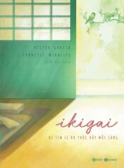 Ikigai-Đi tìm lý do thức dậy mỗi sáng