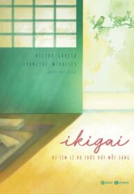 Ikigai-Đi tìm lý do thức dậy mỗi sáng