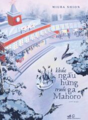 KHÚC NGẪU HỨNG TRƯỚC GA MAHORO