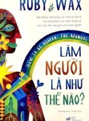 Làm Người Là Như Thế Nào