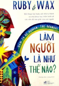 Làm Người Là Như Thế Nào