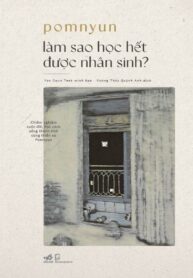 Làm sao học hết được nhân sinh_