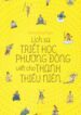 Lịch Sử Triết Học Phương Đông Viết Cho Thanh Thiếu Niên