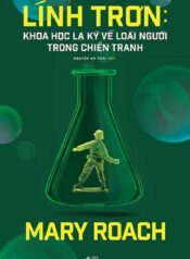 Lính trơn-Khoa học lạ kỳ về loài người trong chiến tranh