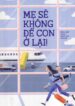 Mẹ Sẽ Không Để Con Ở Lại!
