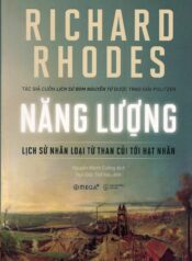 Năng Lượng – Lịch Sử Nhân Loại Từ Than Củi Tới Hạt Nhân