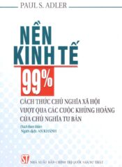 Nền kinh tế 99- Cách thức chủ nghĩa xã hội vượt qua các cuộc khủng hoảng của chủ nghĩa tư bản
