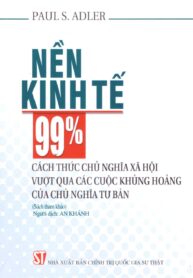 Nền kinh tế 99- Cách thức chủ nghĩa xã hội vượt qua các cuộc khủng hoảng của chủ nghĩa tư bản