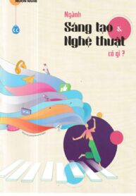Người trong muôn nghề ~ Ngành Sáng Tạo và Nghệ Thuật có gì