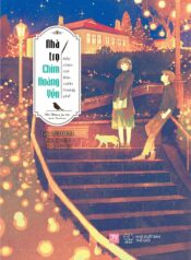 Nhà Trọ Chim Hoàng Yến – Tập 1_ Bầy Chim Nơi Khu Vườn Hoang Phế