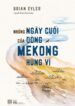 Những Ngày Cuối Của Dòng Mekong Hùng Vỹ