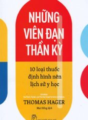 Những Viên Đạn Thần Kỳ – 10 Loại Thuốc Định Hình Nên Lịch Sử Y Học