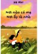 Nơi Nào Có Mẹ Nơi Ấy Là Nhà