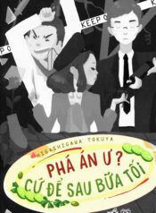 Phá Án Ư_ Cứ Để Sau Bữa Tối