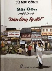 SÀI GÒN MỘT THUỞ – _DÂN ÔNG TẠ ĐÓ!_