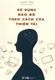 Sử Dụng Não Bộ Theo Cách Của Thiên Tài