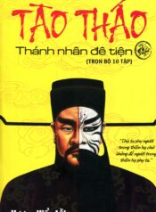 TÀO THÁO – THÁNH NHÂN ĐÊ TIỆN (trọn bộ)