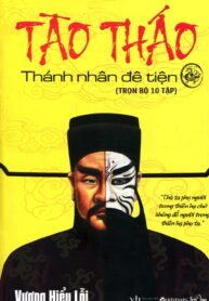 TÀO THÁO – THÁNH NHÂN ĐÊ TIỆN (trọn bộ)