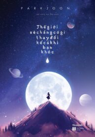 Thế giới sẽ chẳng có gì thay đổi kể cả khi bạn khóc