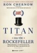Titan_ Gia tộc Rockefeller