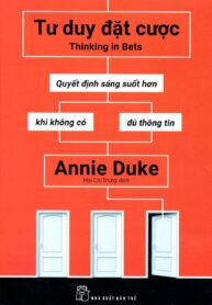 Tư Duy Đặt Cược Quyết Định Sáng Suốt Hơn Khi Không Có Đủ Thông Tin