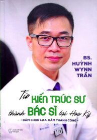 Từ Kiến trúc sư thành Bác sĩ tại Hoa Kỳ – BS Wynn Huỳnh Trần